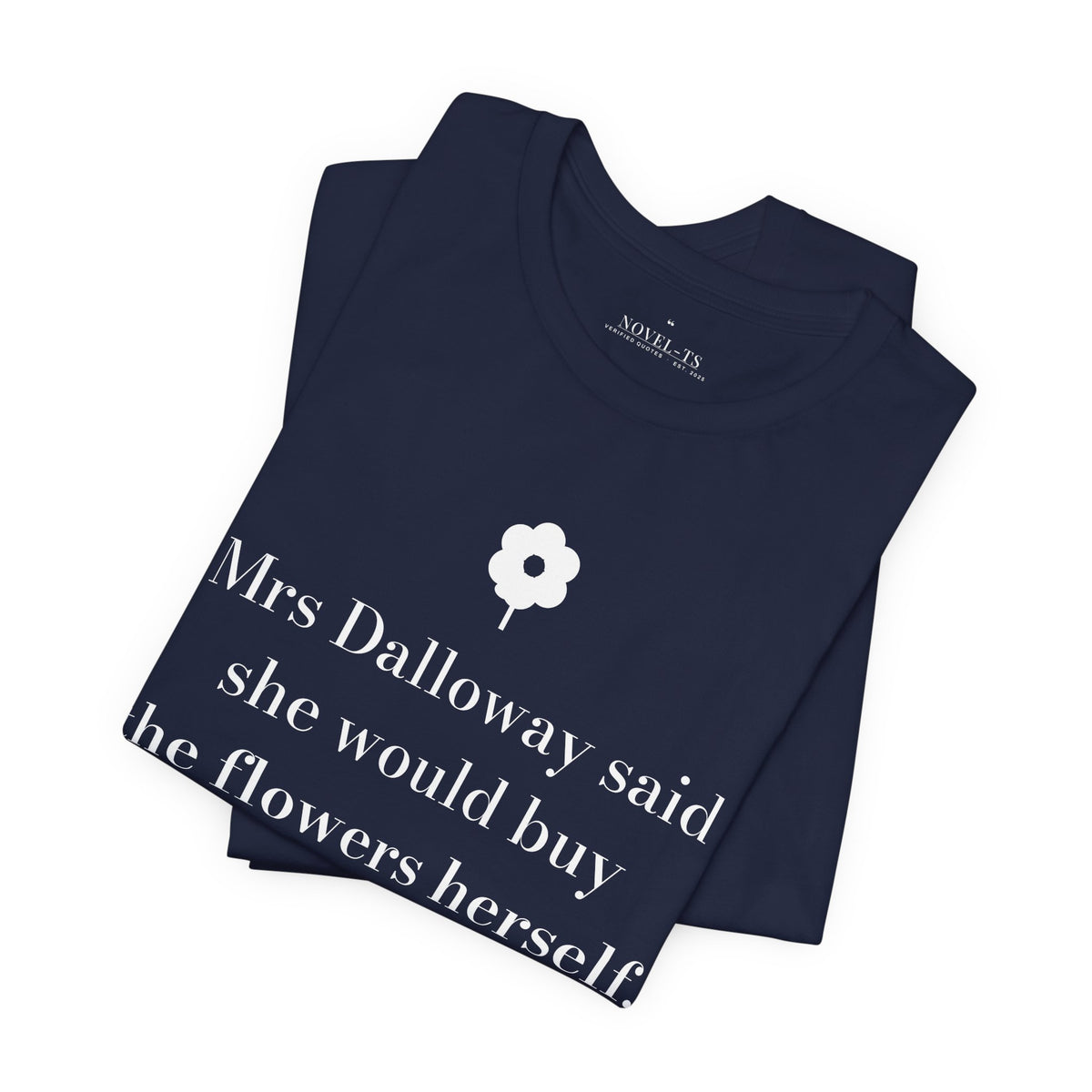 She Would Buy the Flowers Herself — Mrs Dalloway First Line T-Shirt | Black
