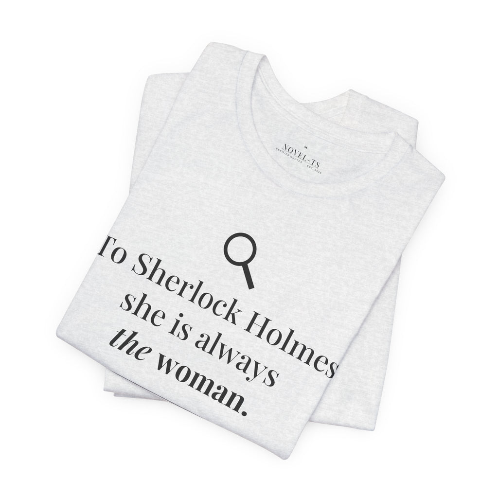 She Is Always the Woman — A Scandal in Bohemia First Line T-Shirt | White