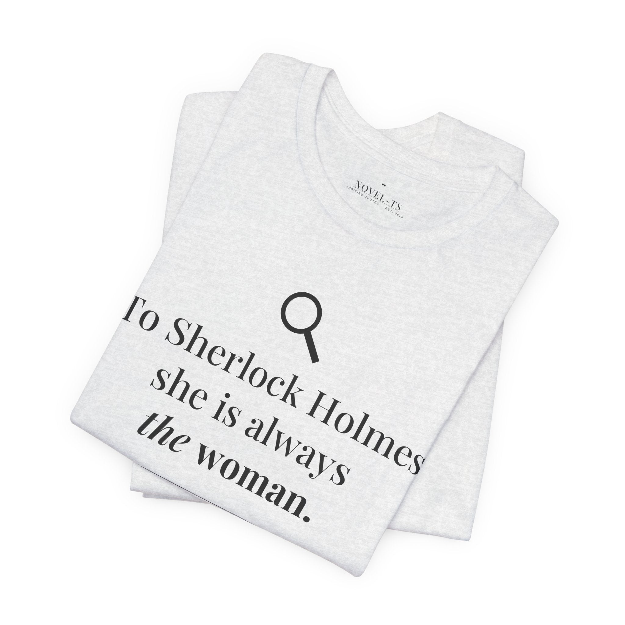 She Is Always the Woman — A Scandal in Bohemia First Line T-Shirt | White