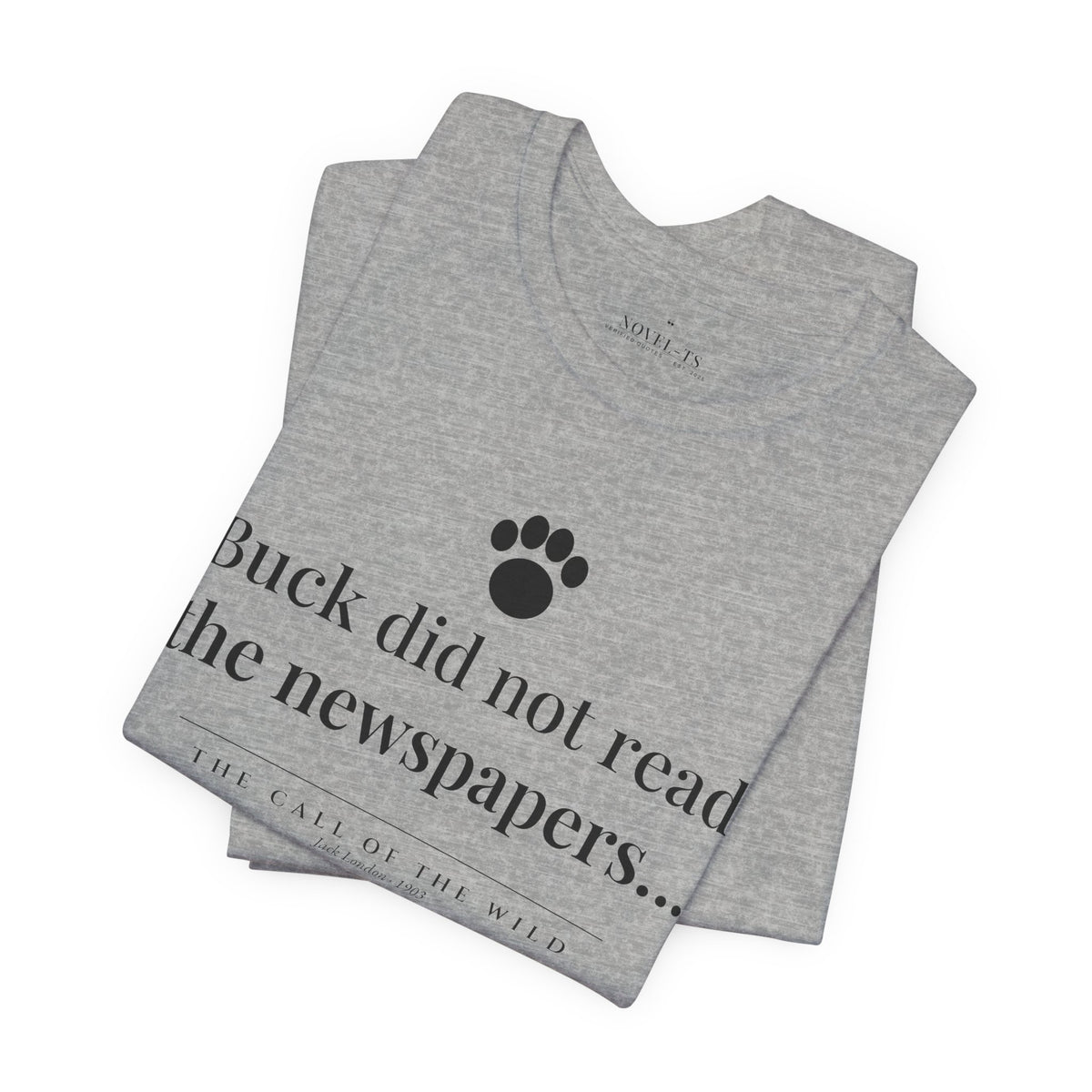 Buck Did Not Read the Newspapers — The Call of the Wild First Line T-Shirt | White