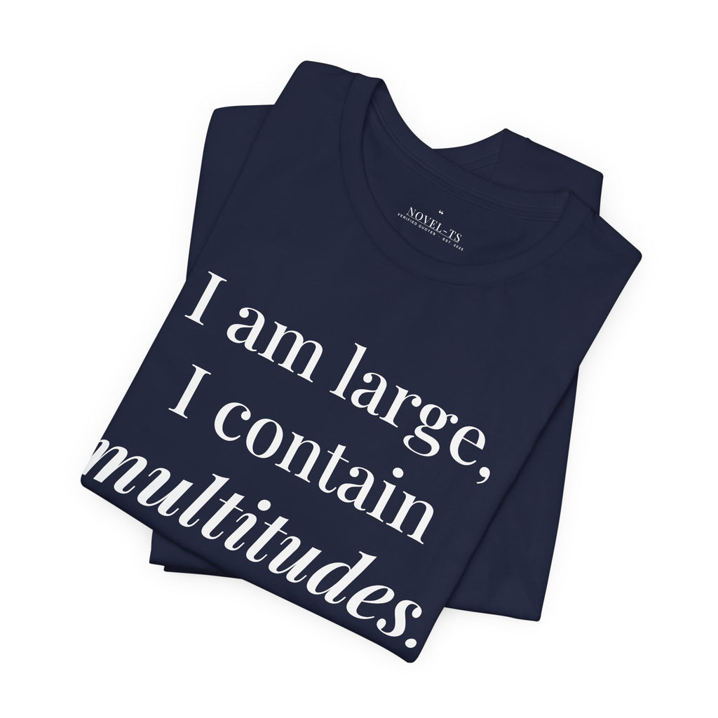 I Am Large, I Contain Multitudes — Walt Whitman Quote T-Shirt | Black