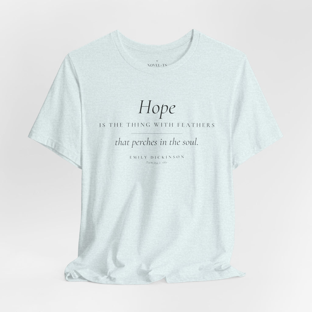 Hope Is the Thing With Feathers — Emily Dickinson Quote T-Shirt | White