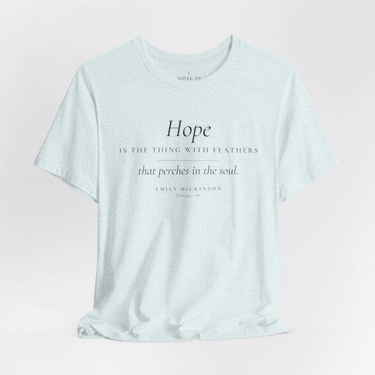Hope Is the Thing With Feathers — Emily Dickinson Quote T-Shirt | White