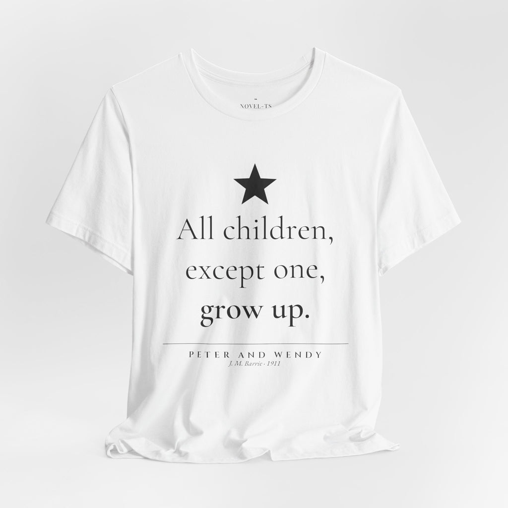 All Children, Except One, Grow Up — Peter and Wendy First Line T-Shirt | White