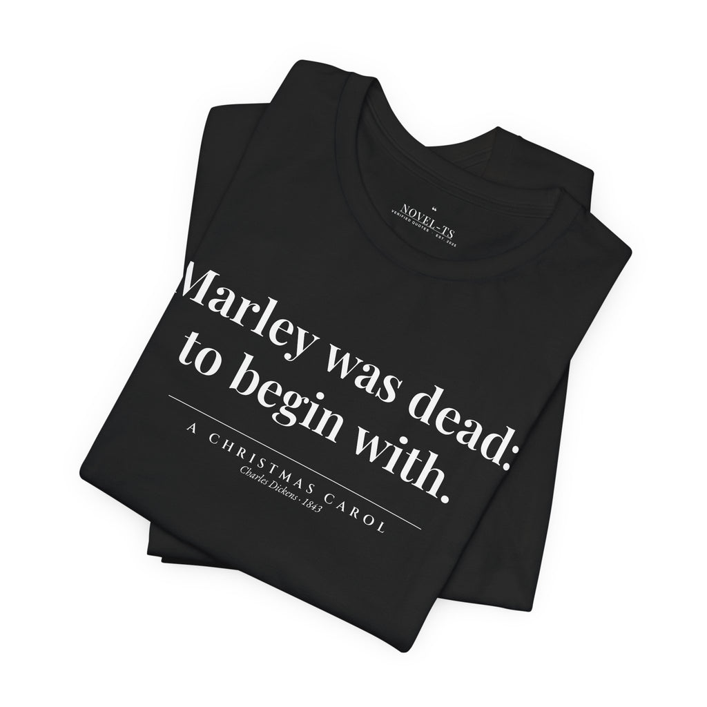 Marley Was Dead: To Begin With — A Christmas Carol First Line T-Shirt | Black