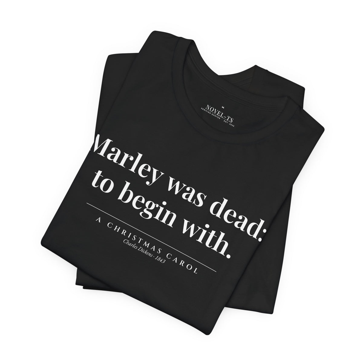 Marley Was Dead: To Begin With — A Christmas Carol First Line T-Shirt | Black