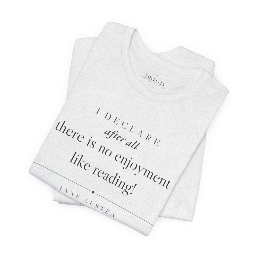 There Is No Enjoyment Like Reading — Jane Austen Quote T-Shirt | White