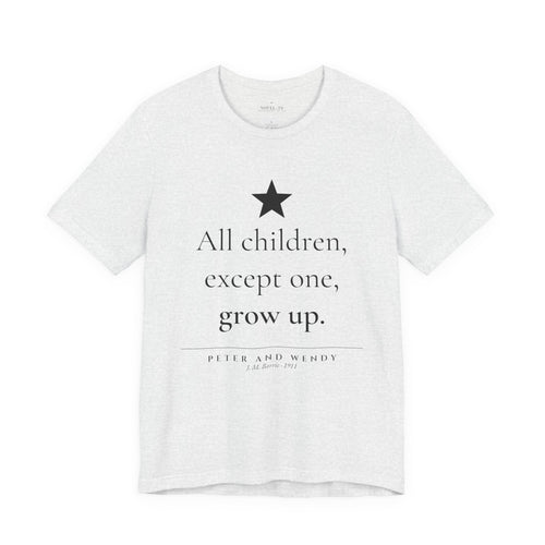 All Children, Except One, Grow Up — Peter and Wendy First Line T-Shirt | White