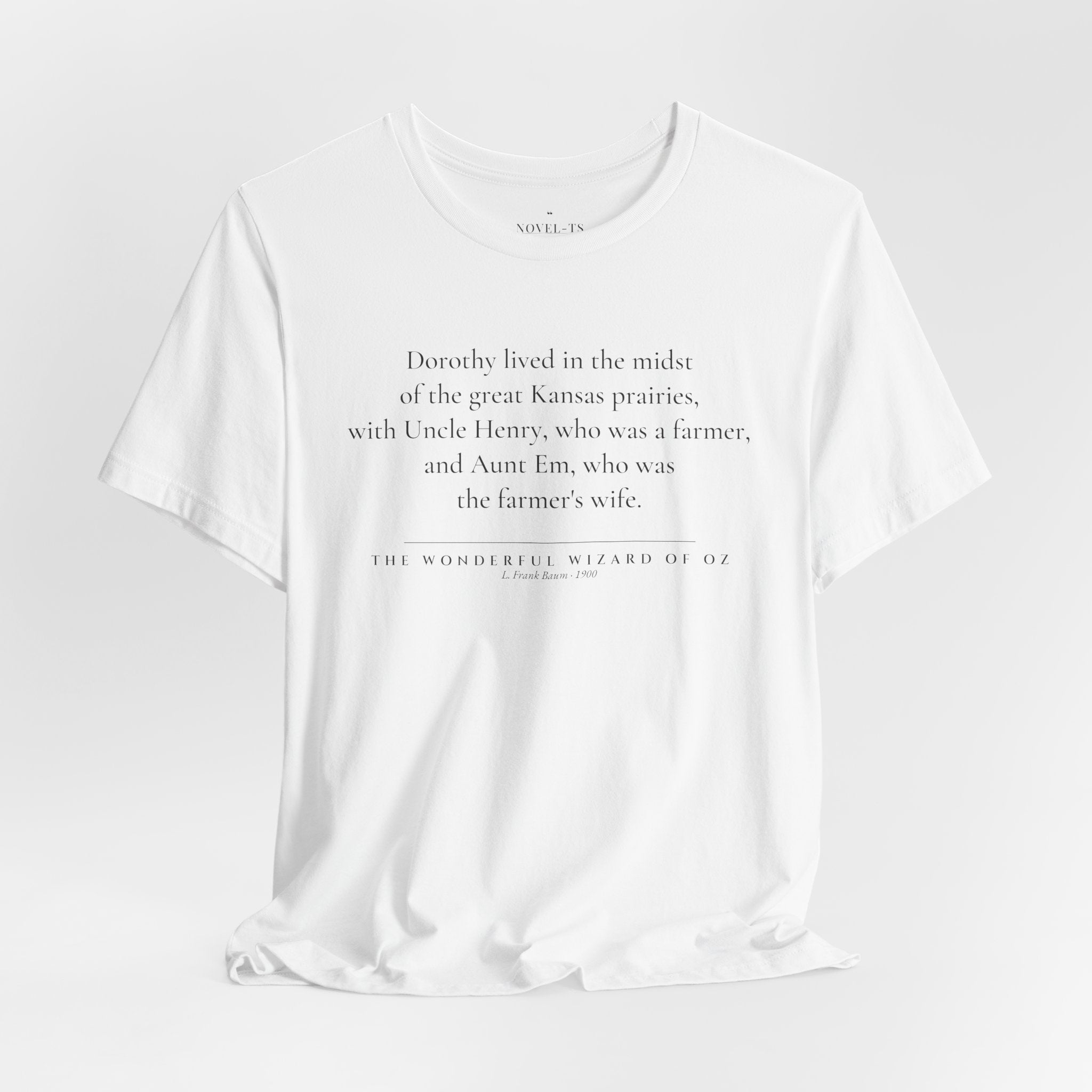 Dorothy Lived in the Midst of the Great Kansas Prairies — The Wonderful Wizard of Oz First Line T-Shirt | White